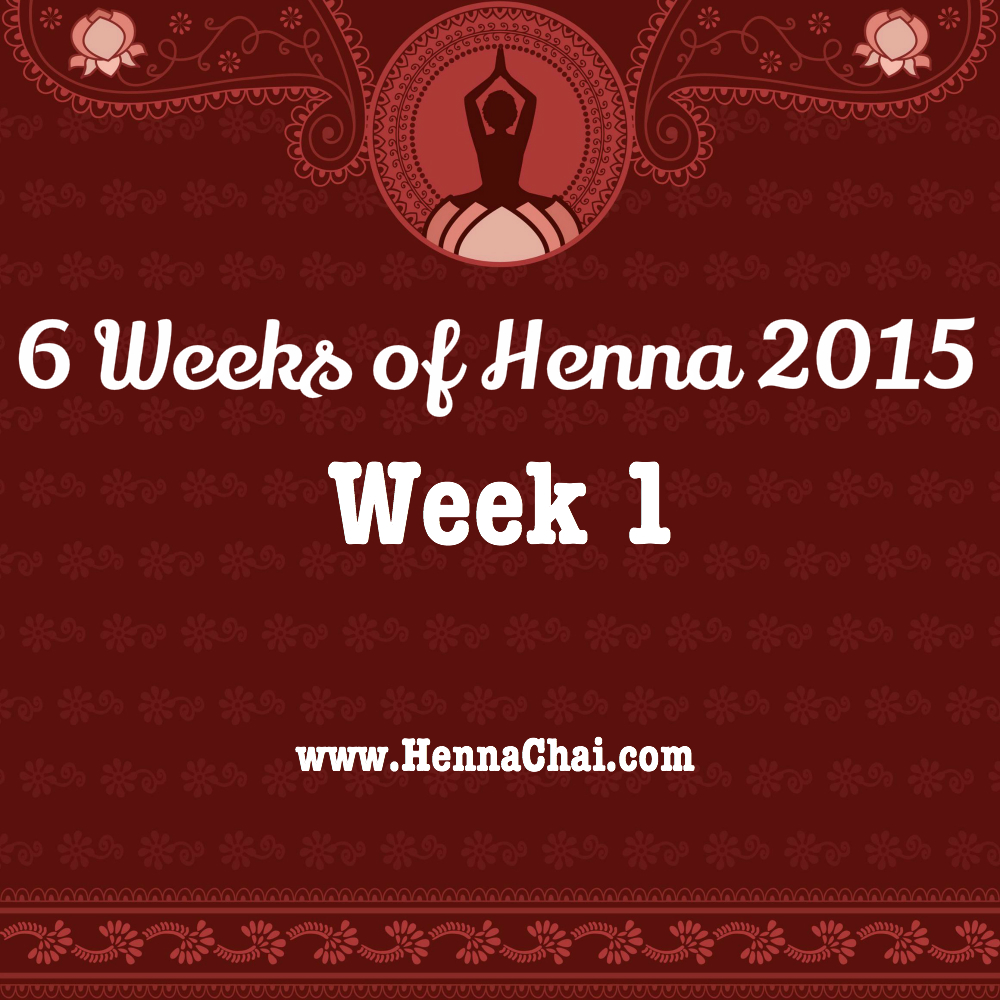 Week 1: Six Weeks of Henna