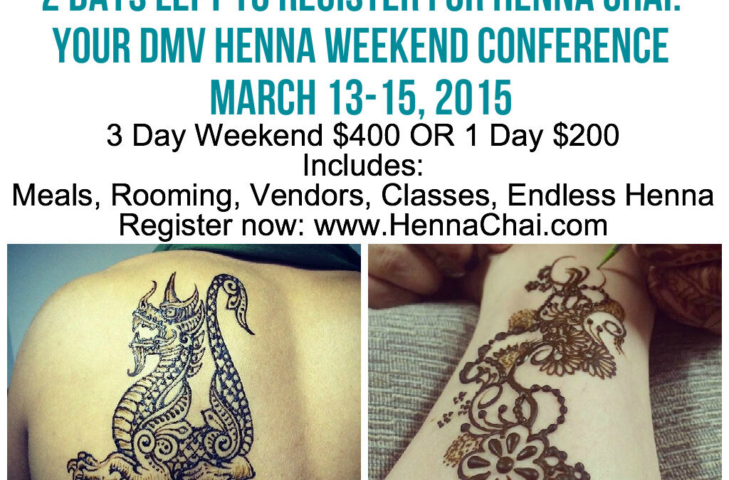 Only 2 days left to register for DMV Henna Conference