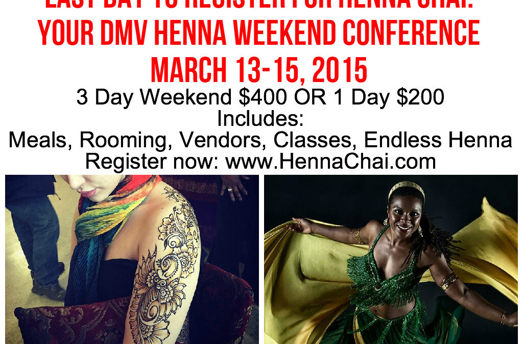 The very last and final day to register for Your DMV Henna Conference